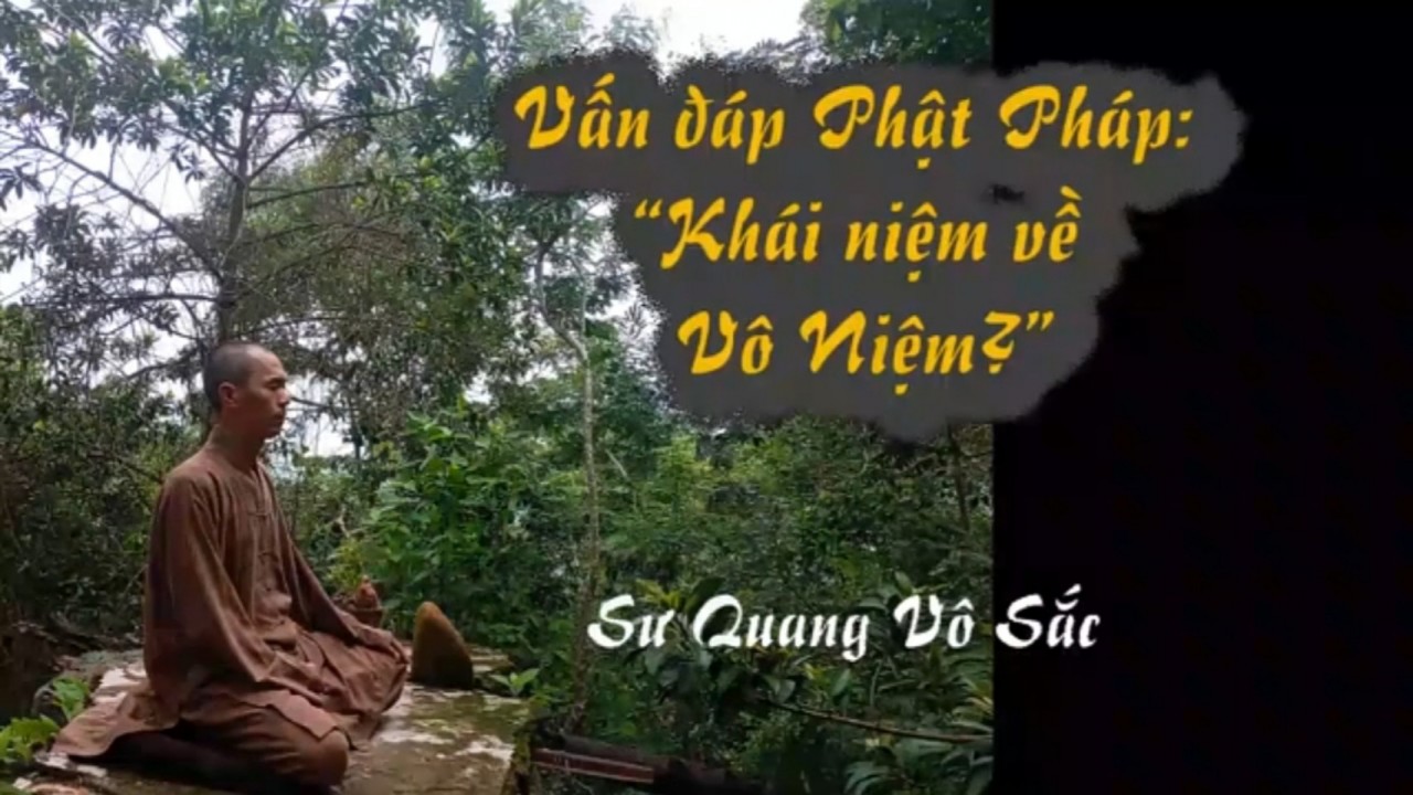 Khái niệm về Vô Niệm (Sư Quang Vô Sắc)