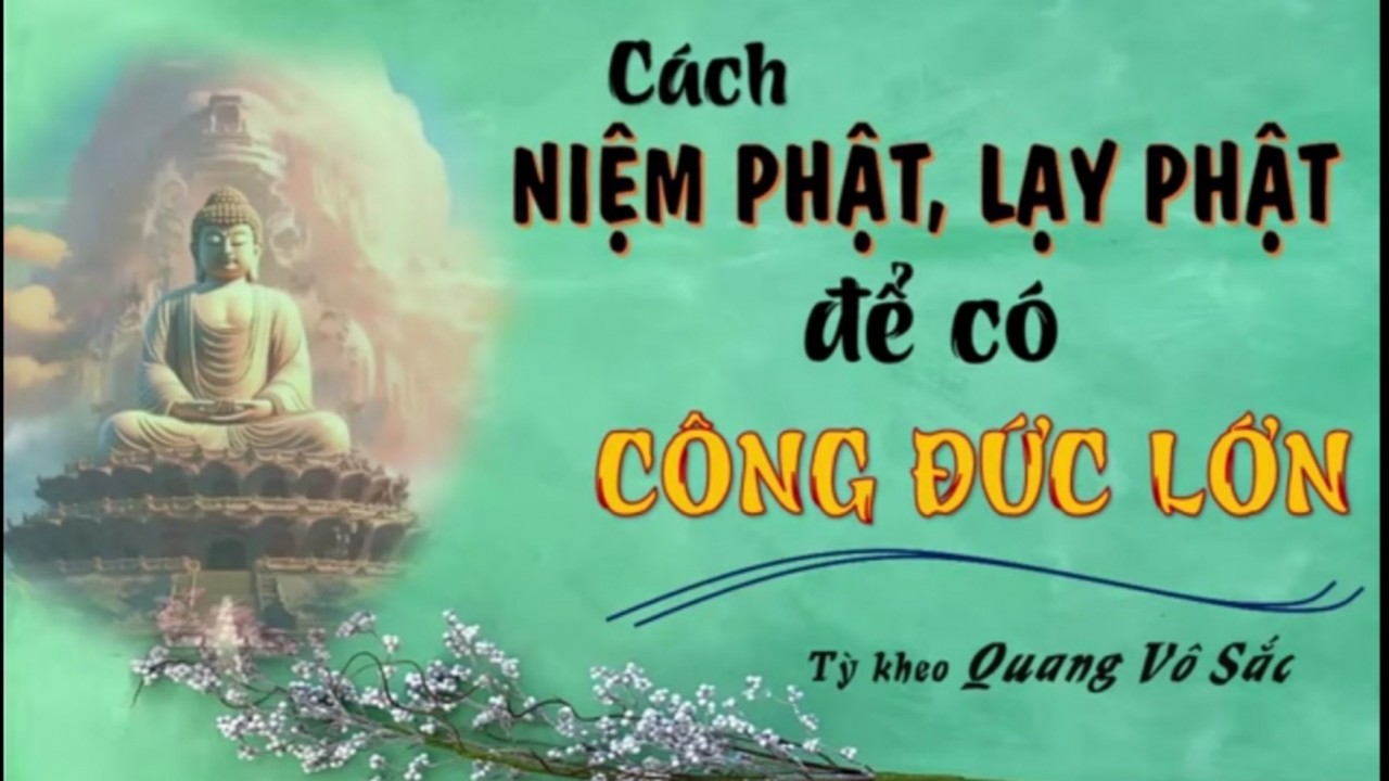 Pháp Thoại - Cách NIỆM PHẬT, LẠY PHẬT để có công đức lớn | Tỳ kheo Quang Vô Sắc