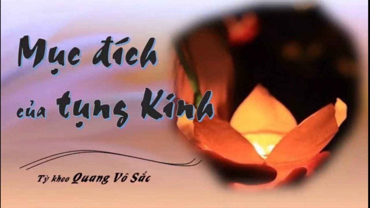 Pháp Thoại - Mục đích của Tụng Kinh | Tỳ kheo Quang Vô Sắc